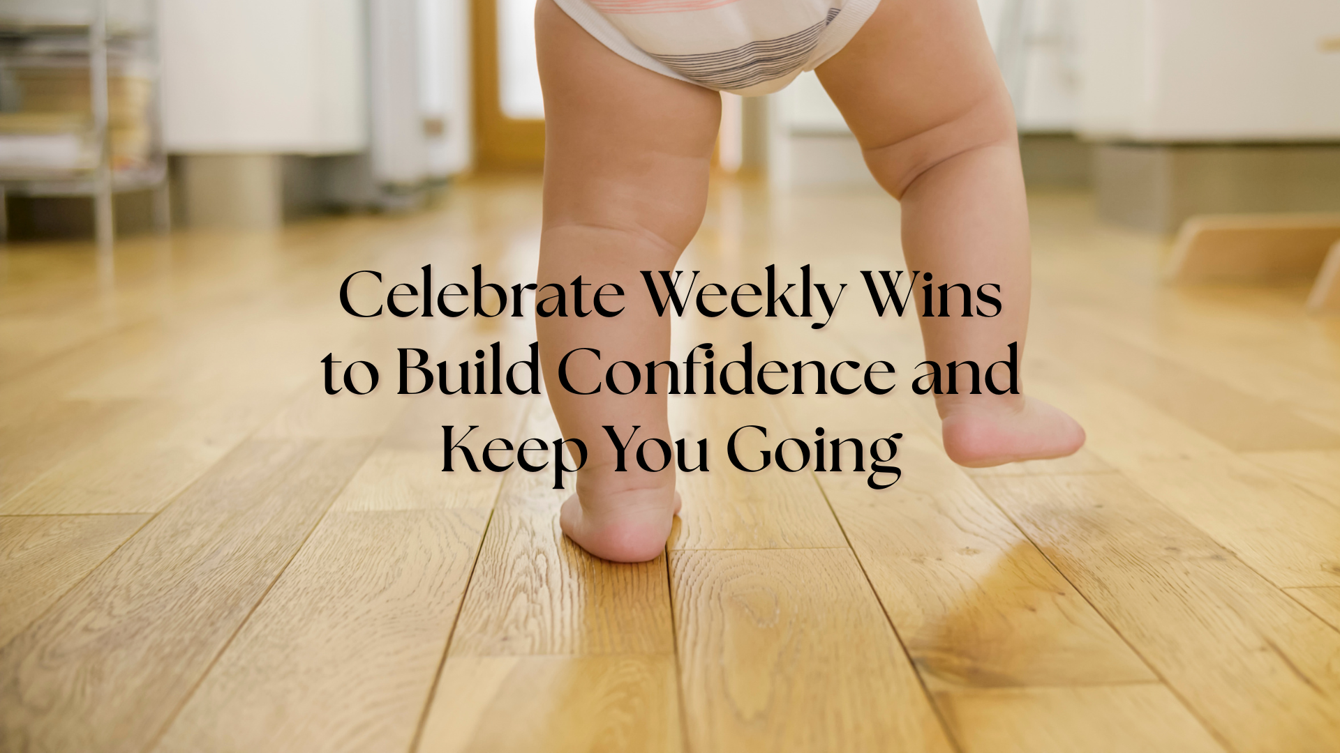 Celebrate Weekly Wins to Build Confidence and Keep You Going - Coach ...
